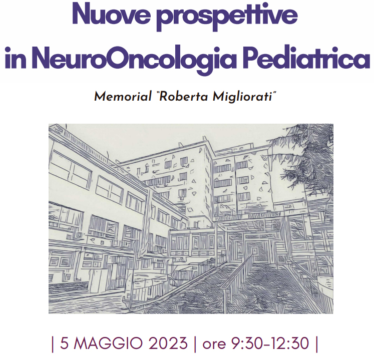 Nuove prospettive in NeuroOncologia Pediatrica memorial "Roberta Migliorati"